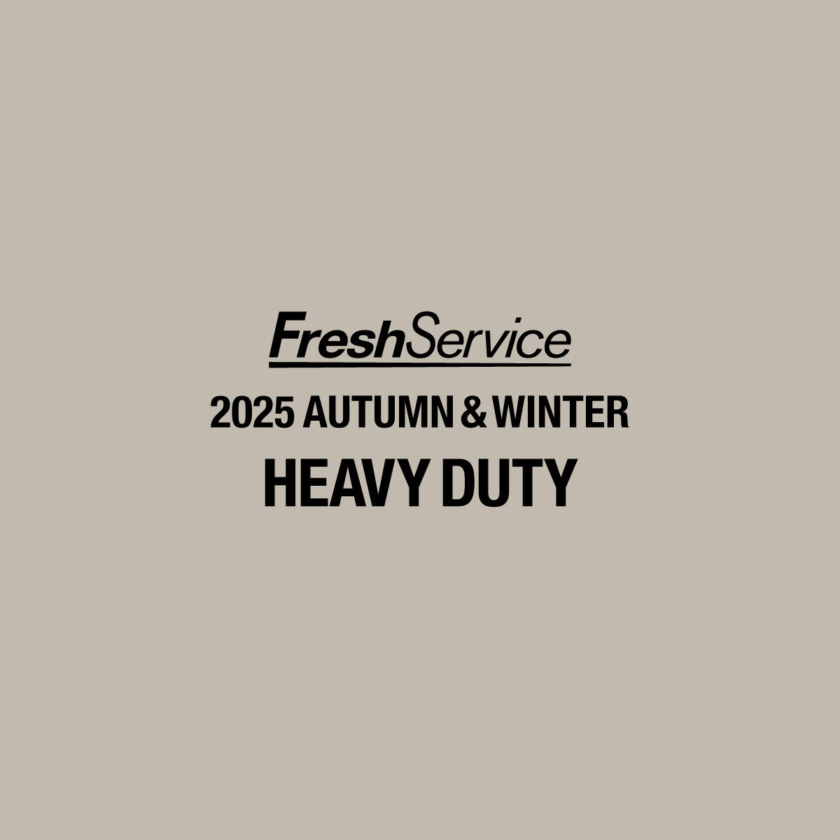 FreshService 2025 AUTUMN & WINTER COLLECTION